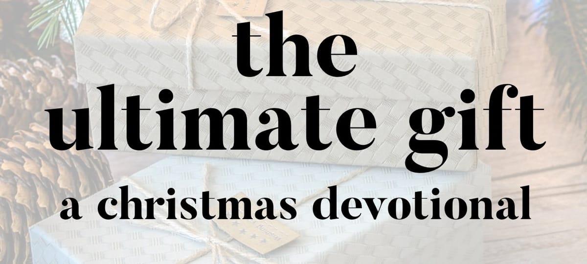 The Ultimate Gift: A Christmas Devotional