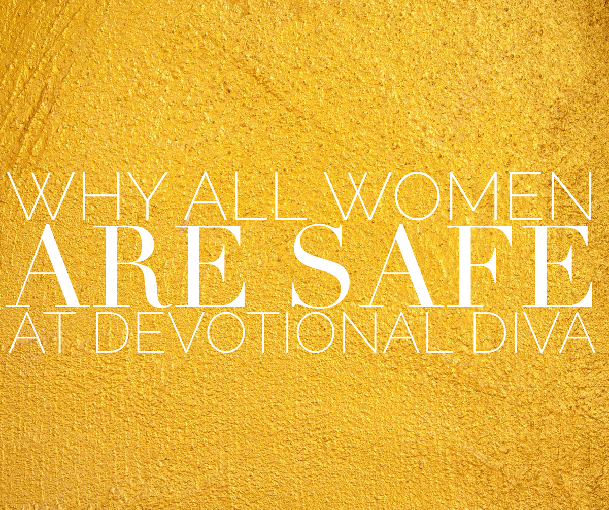 Editorial: Why All Women Are Safe at Devotional Diva