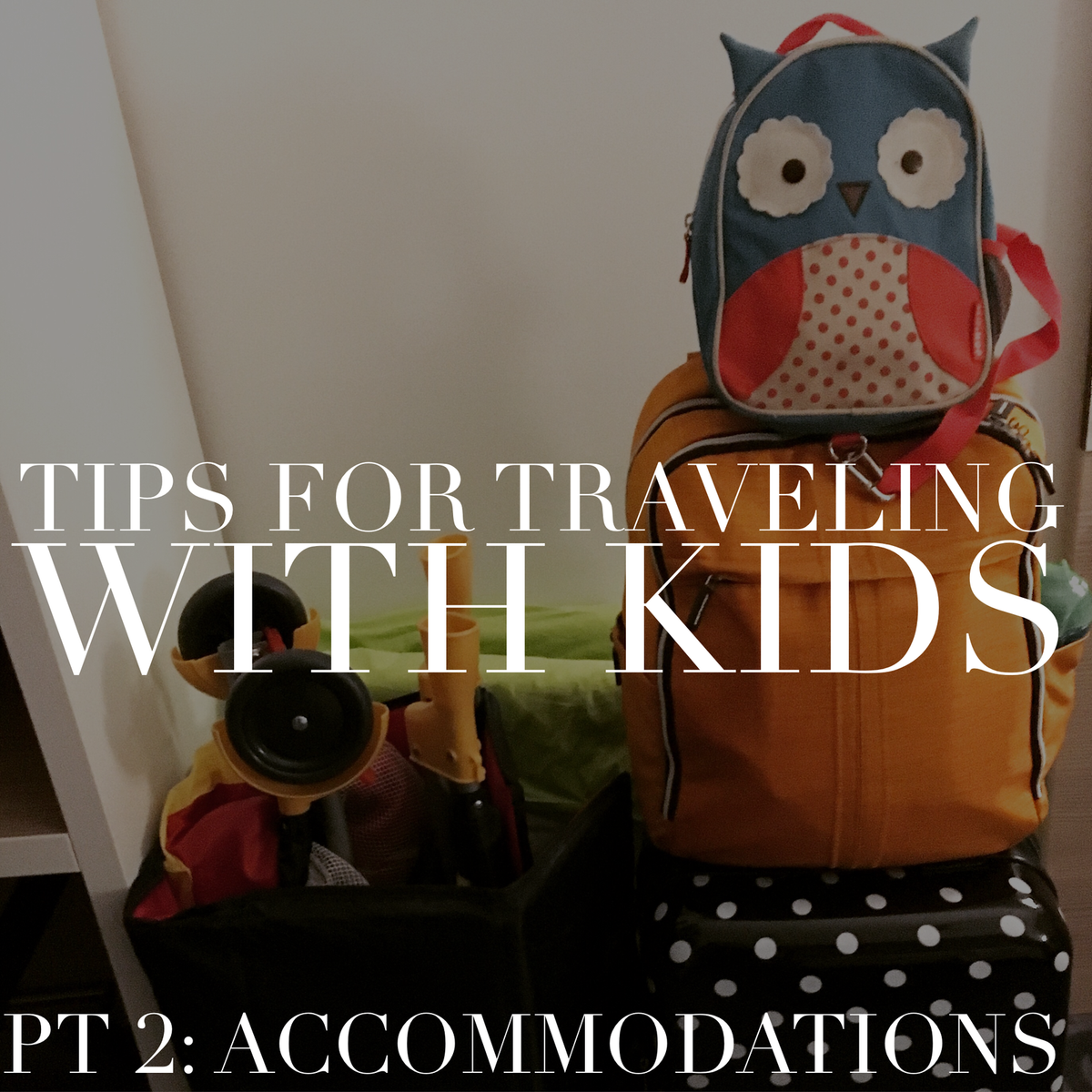 tips for traveling with kids accommodations