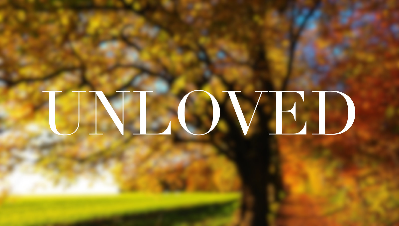 Unloved