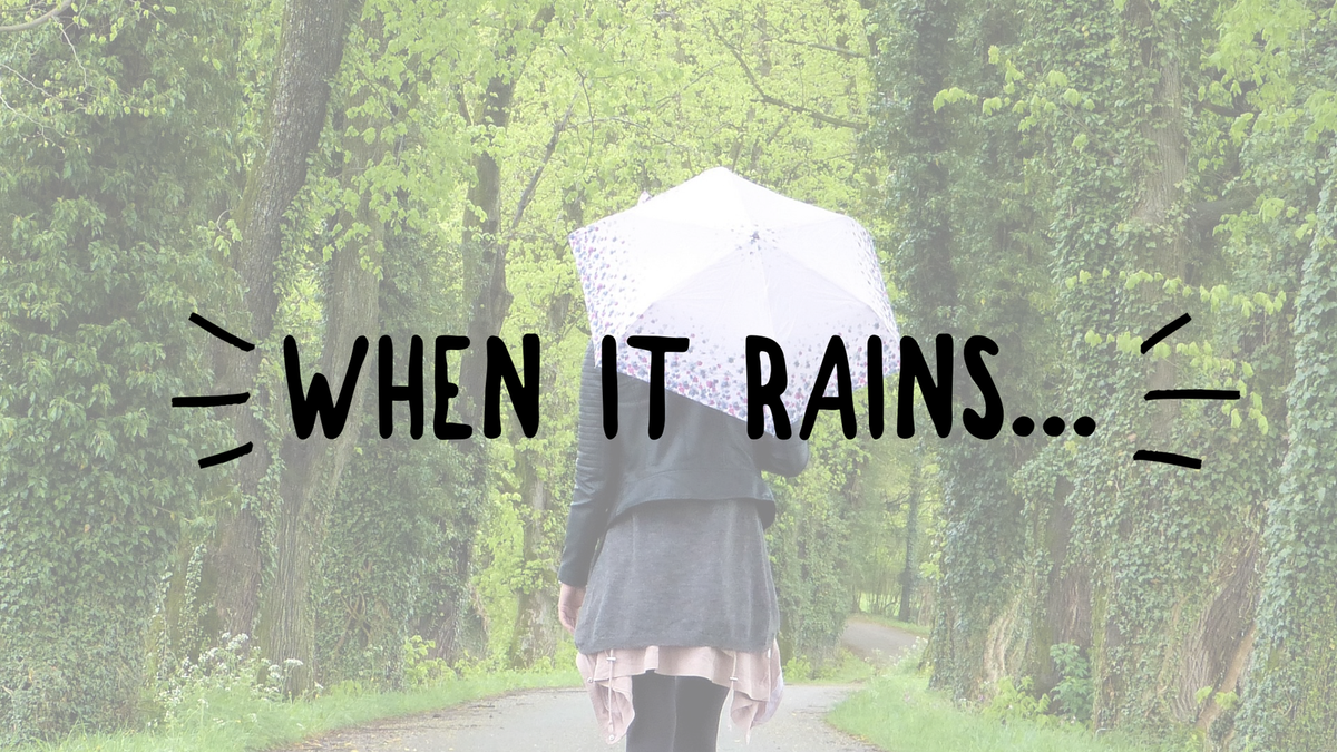When it Rains…