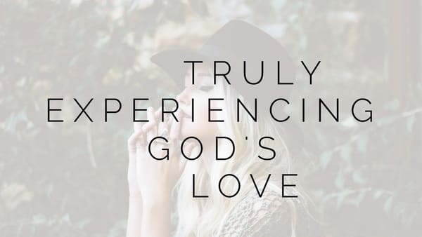 Experiencing God’s Love