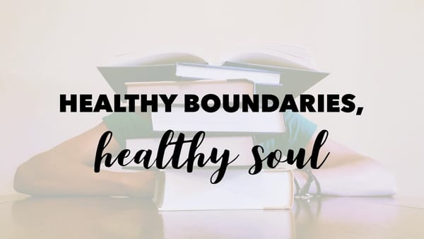 Healthy Boundaries, Healthy Soul