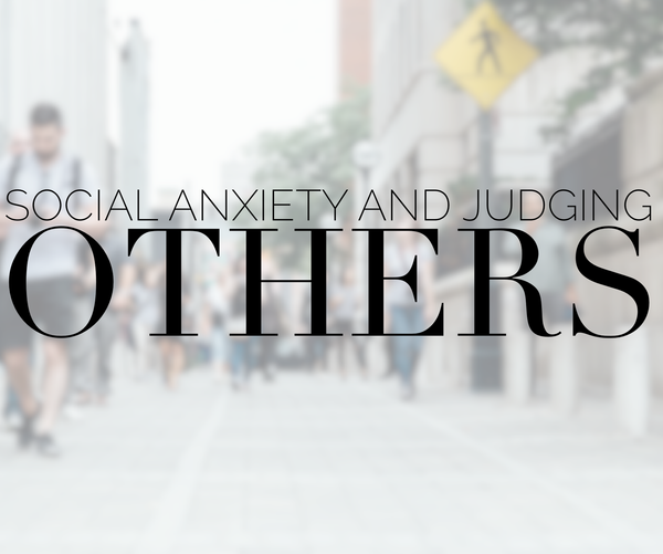 Social Anxiety & Judging Others