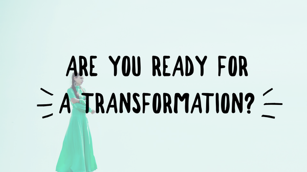 Are You Ready for a Transformation?