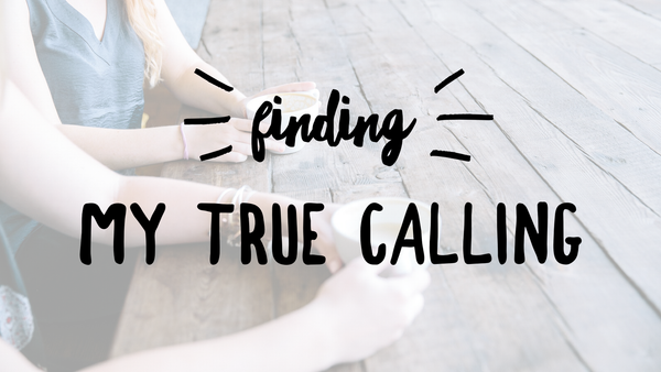How I Found My True Calling