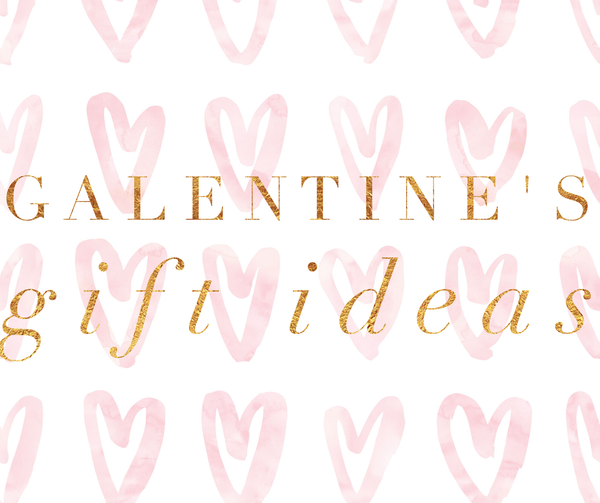 Galentine’s Day Gift Ideas
