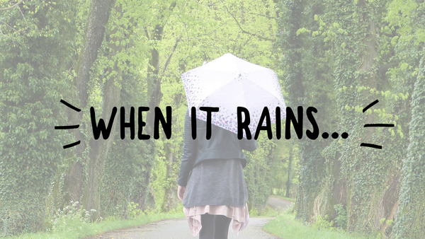 When it Rains…