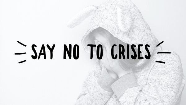 Say No to Crises