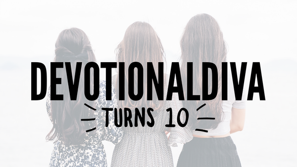 Devotional Diva Turns 10!