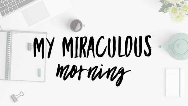 My Miraculous Morning
